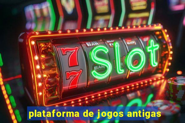 plataforma de jogos antigas